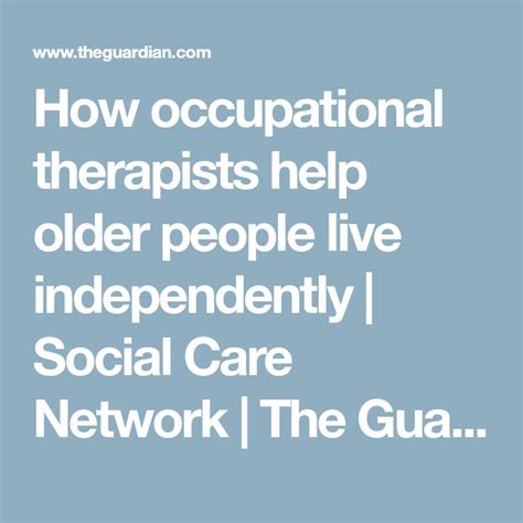 How Occupational Therapists Help Older People Live Independently Occupational Therapist