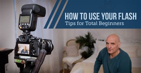 How To Use A Flash Tips For Total Beginners