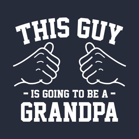 This Guy Is Going To Be A Grandpa Grandpa To Be T Shirt Teepublic