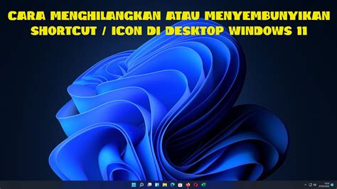 Cara Menghilangkan Atau Menyembunyikan Shortcut Icon Di Desktop