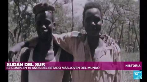 ¿de dónde proviene sudán del sur el país más joven del mundo historia
