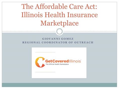Get covered illinois is here to help you navigate the sometimes confusing world of health insurance. PPT - The Affordable Care Act: Illinois Health Insurance ...