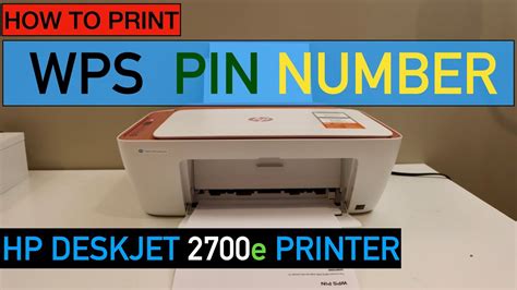 How To Print Wps Pin Number Of Hp Deskjet 2700e Series Printer Youtube