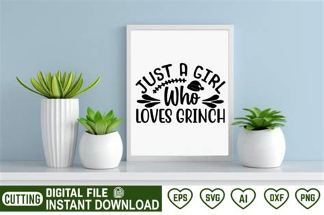 Just A Girl Who Loves Grinch Graphic By Creativetrendy · Creative Fabrica