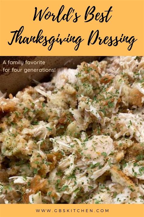 The Best Thanksgiving Dressing In The World Recipe Dressing Recipes