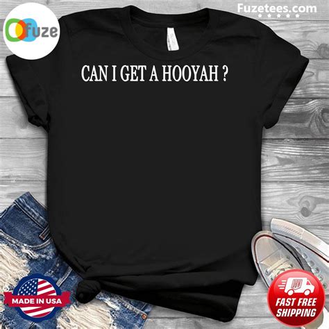 Can I Get A Hooyah Shirt Fuzetee News