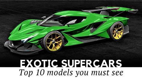 Top 10 Exotic Supercars Newly Created By The Worlds Most Exclusive