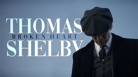 Peaky Blinders Thomas Shelby Ballad Of A Broken Heart Youtube