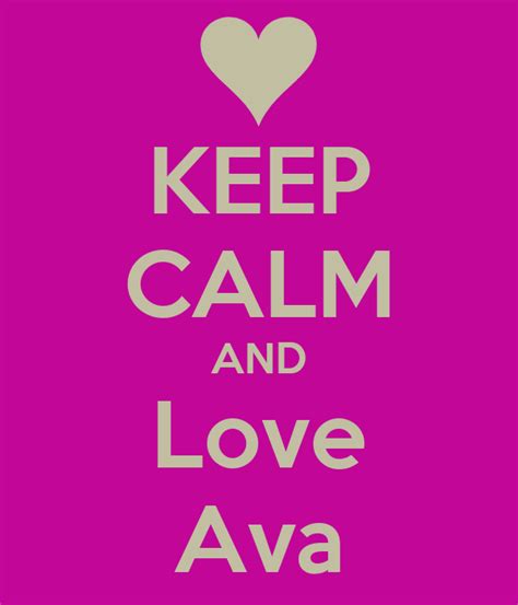 Keep Calm And Love Ava Poster Kailey Keep Calm O Matic