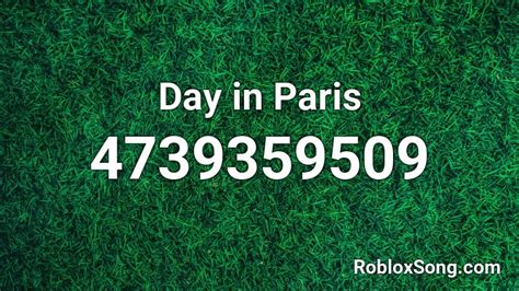 Day In Paris Roblox Id Roblox Music Codes
