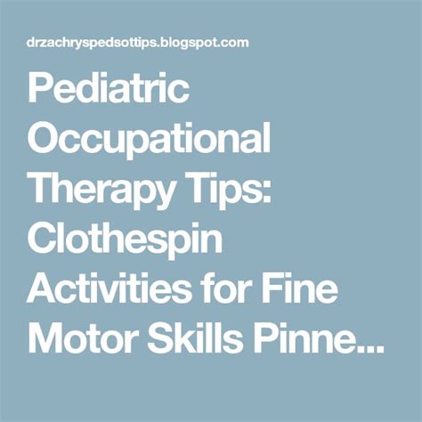 Pediatric Occupational Therapy Tips Clothespin Activities For Fine