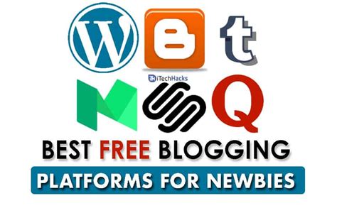 Top 5 Best Free Blogging Platforms Blogging Sites 2019 Pick Itechhacks