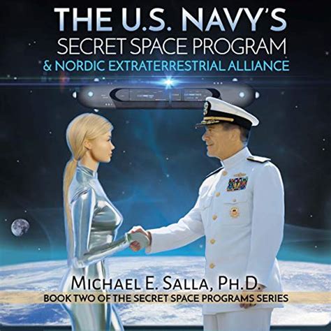 The Us Navy S Secret Space Program And Nordic Extraterrestrial Alliance Secret Space Programs