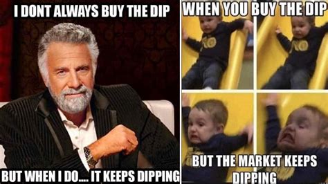 10 Memes About Buying The Dip That Keeps Dipping Know Your Meme