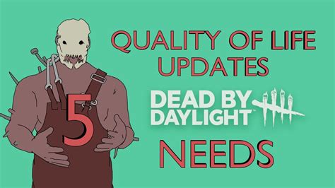 5 Quality Of Life Updates Dead By Daylight Needs Youtube