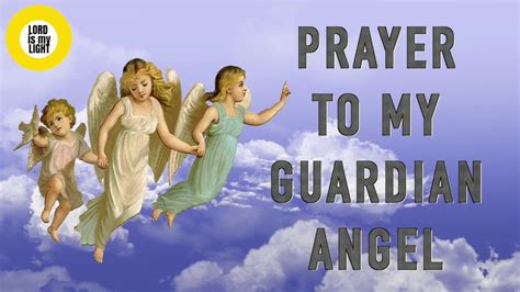 Prayer To My Guardian Angel A Very Powerful Prayer Youtube