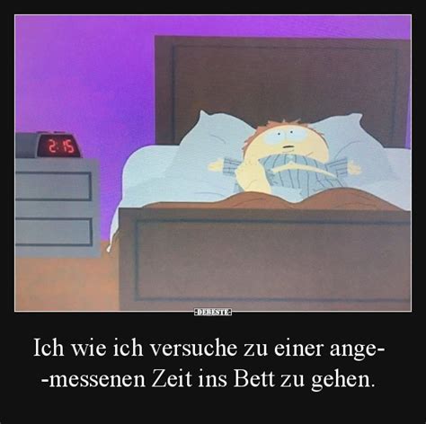 Синоним ich gehe ins bett. Ich wie ich versuche zu einer angemessenen Zeit ins Bett ...