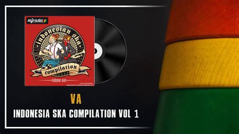 Va Indonesian Ska Compilation Vol1 Full Album 2010 Youtube