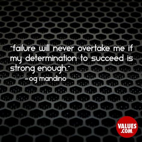 Failure Will Never Overtake Me If My Determination To Succeed Is