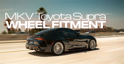 Toyota Supra Wheels Fitment Guide Curva Concepts