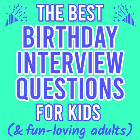 Birthday Interview Questions For Kids And Fun Loving Adults Too