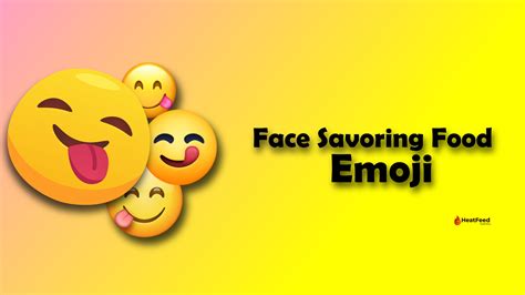 Face Savoring Food Emoji 😋 ️ Copy And Paste 📋 Heatfeed