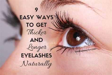 9 Easy Ways To Get Thicker And Longer Eyelashes Naturally Ang Savvy