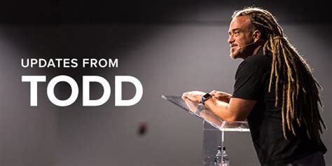 Updates From TODD WHITE - Living in Overflow - Lifestyle ...