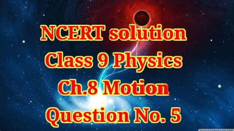 Motion Class Physics Exercise Solutions Ncert Chapter Youtube