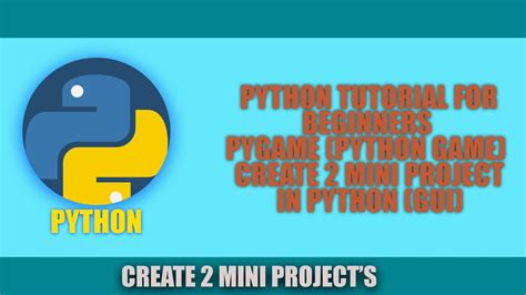 Python Tutorial For Beginners Pygame Python Games Create 2 Mini