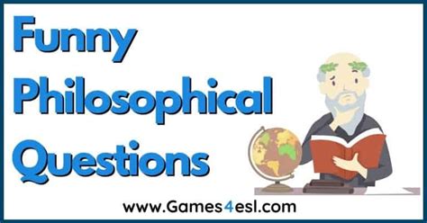 25 Funny Philosophical Questions To Get Students Talking Games4esl