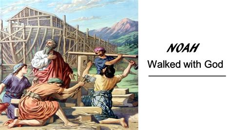 Noah Knew The Secret To Life He Walked With God Walk With God