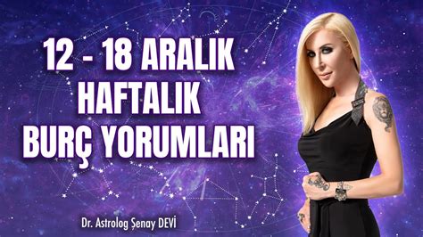 12 18 Aralık Haftalık Burç Yorumları AstrodehA Dr Astrolog