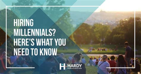 Hiring Millennials Heres What You Need To Know Hardy Search And Selection