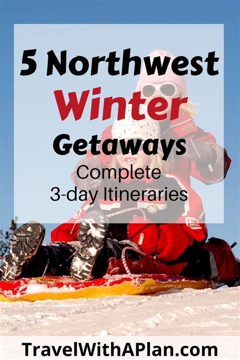 5 Awesome Northwest Winter Weekend Getaway Destinations