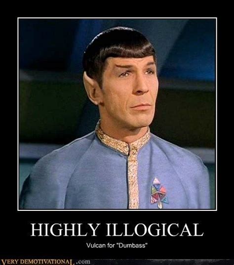 Highly Illogical Star Trek Funny Star Trek Star Trek Spock