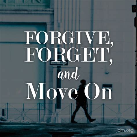 Forgive Forget And Move On Forgiveness Wisdom Dear Diary