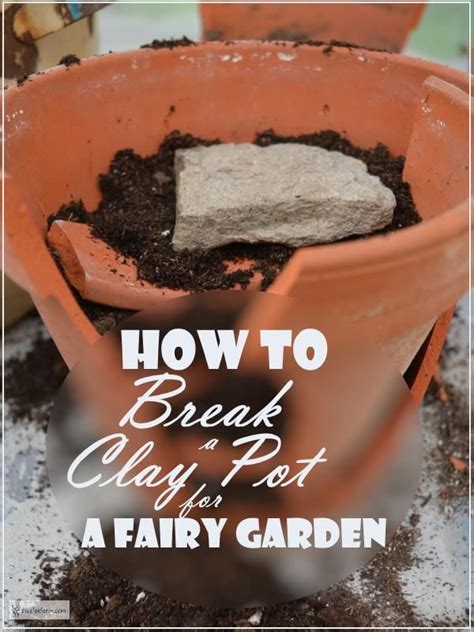 I've recently decided to make a garden out of my backyard since it has been bare for quite some time. How to Break a Clay Pot for a Fairy Garden - diy tips ...