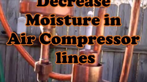 How To Decrease Moisture In Air Compressor Lines Youtube