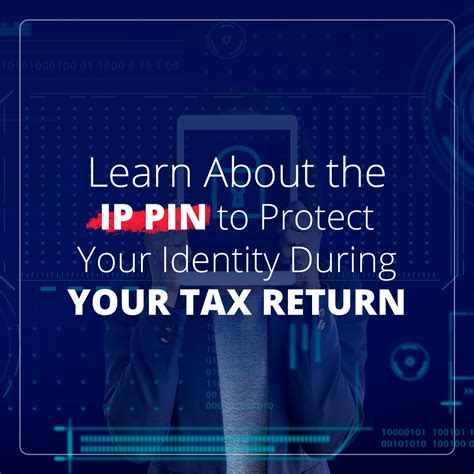 Learn About The Ip Pin To Protect Your Identity During Your Tax Return