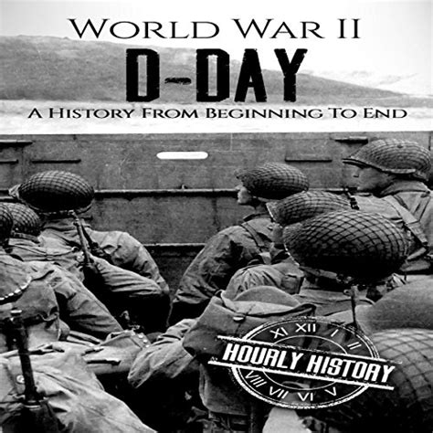 Jp World War Ii D Day A History From Beginning To End