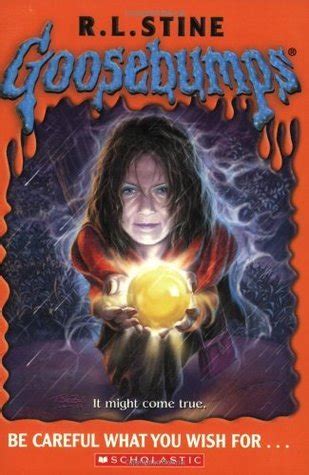 Be Careful What You Wish For Goosebumps By R L Stine Goodreads
