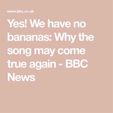 Yes We Have No Bananas Why The Song May Come True Again Songs
