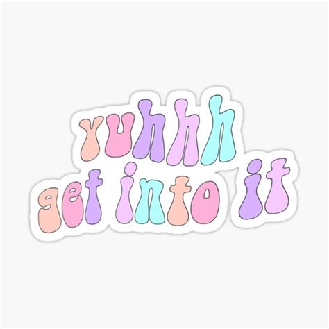 Yuh Get Into It Sticker By Kacimarie Redbubble