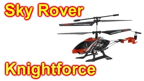 Sky Rover Knightforce Radio Control Helicopter Unbox Youtube