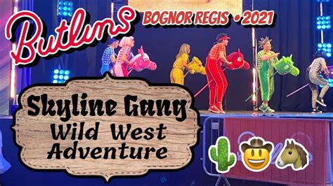 Skyline Gang Wild West Show New 2021 Youtube