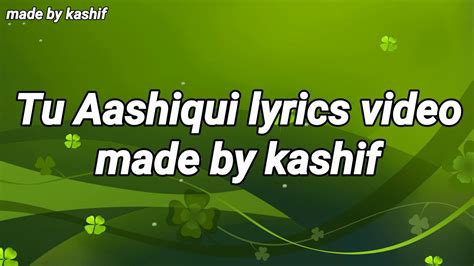Tu Aashiqui Lyrics Video By Rahul Youtube