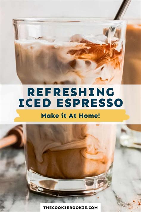 Iced Espresso Recipe The Cookie Rookie®