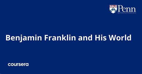 Benjamin Franklin and His World | Coursera