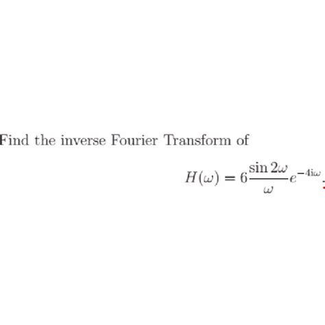 Solved Find The Inverse Fourier Transform